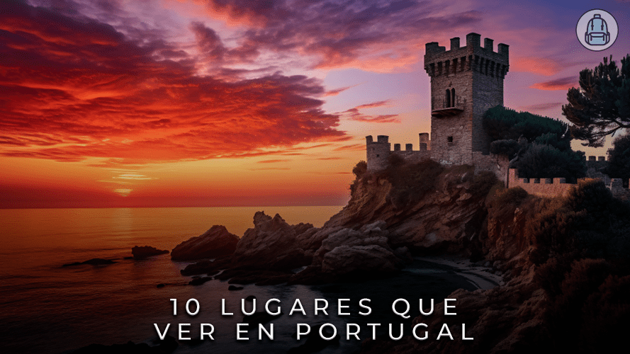 10 Lugares que ver en Portugal