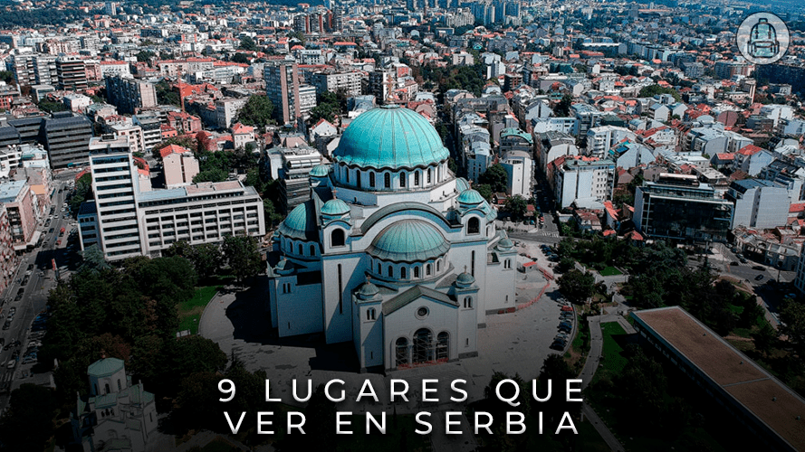 9 lugares que ver en Serbia
