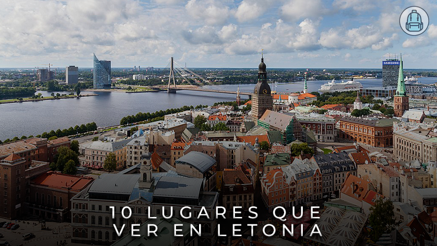 Los 10 Lugares que ver en Letonia. Viajar a Letonia