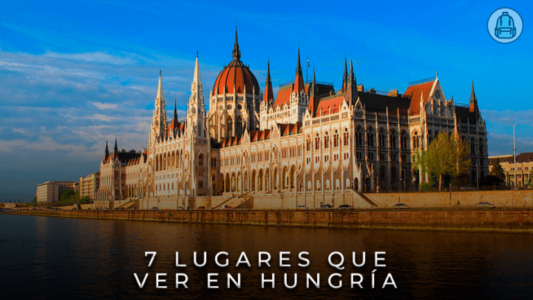 Los 7 lugares que ver en Hungría. Viajar a Hungría.