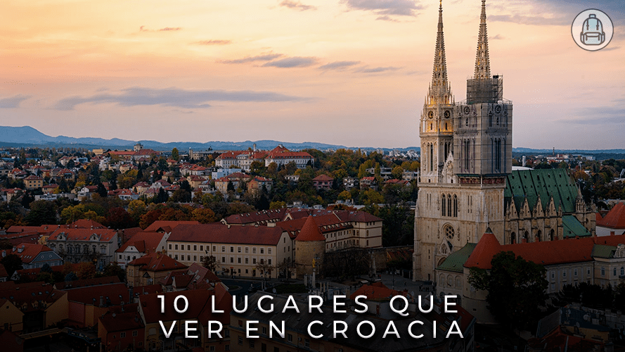 10 Lugares Imprescindibles que ver en Croacia