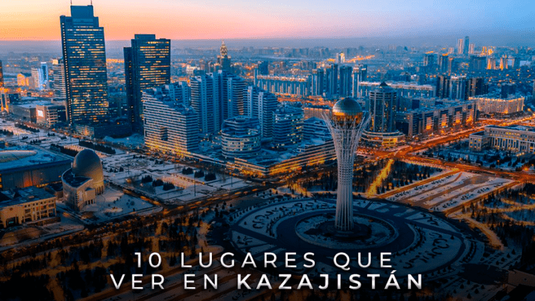 10 lugares imprescindibles que ver en Kazajistán